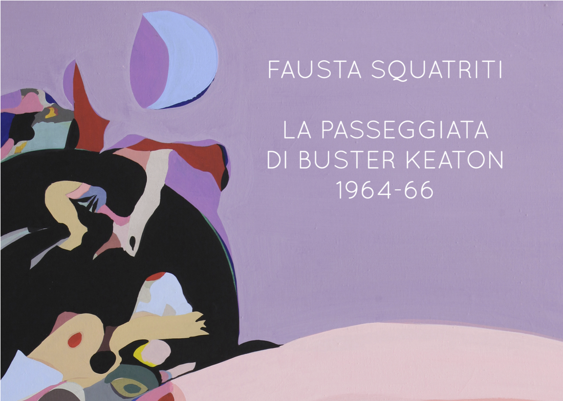 “La Passeggiata di Buster Keaton 1964 – 1966” personale di Fausta Squatriti